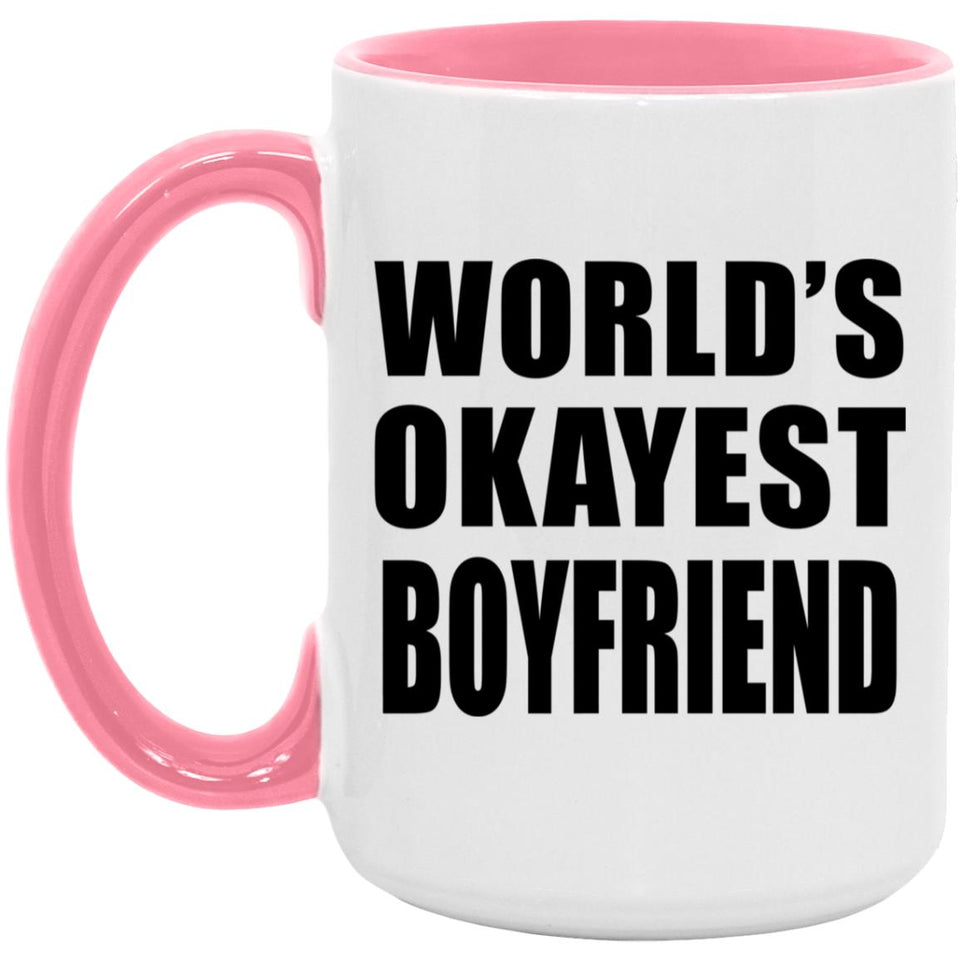 World's Okayest Boyfriend - 15oz Accent Mug Pink