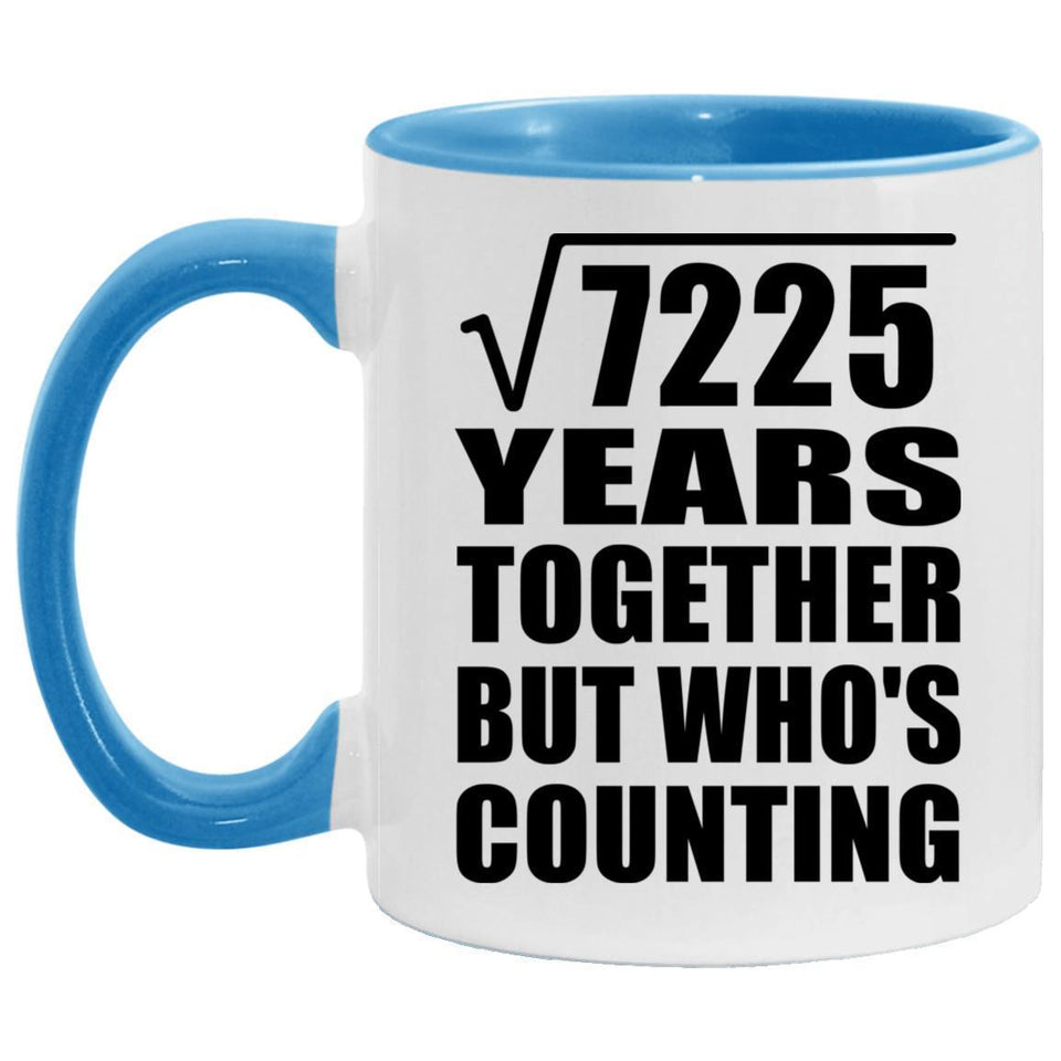 85th Anniversary Square Root of 7225 Years Who's Counting - 11oz Accent Mug Blue