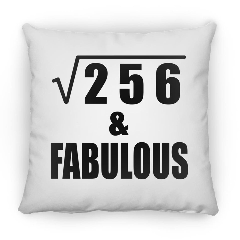 16th Birthday Square Root of 256 & Fabulous - Throw Pillow