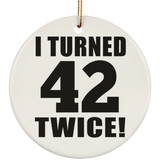 84th Birthday I Turned 42 Twice - Circle Ornament