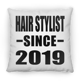 Hair Stylist Since 2019 - Throw Pillow