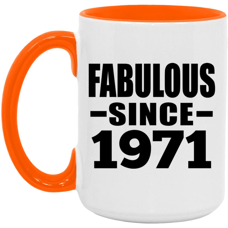 53rd Birthday Fabulous Since 1971 - 15oz Accent Mug Orange