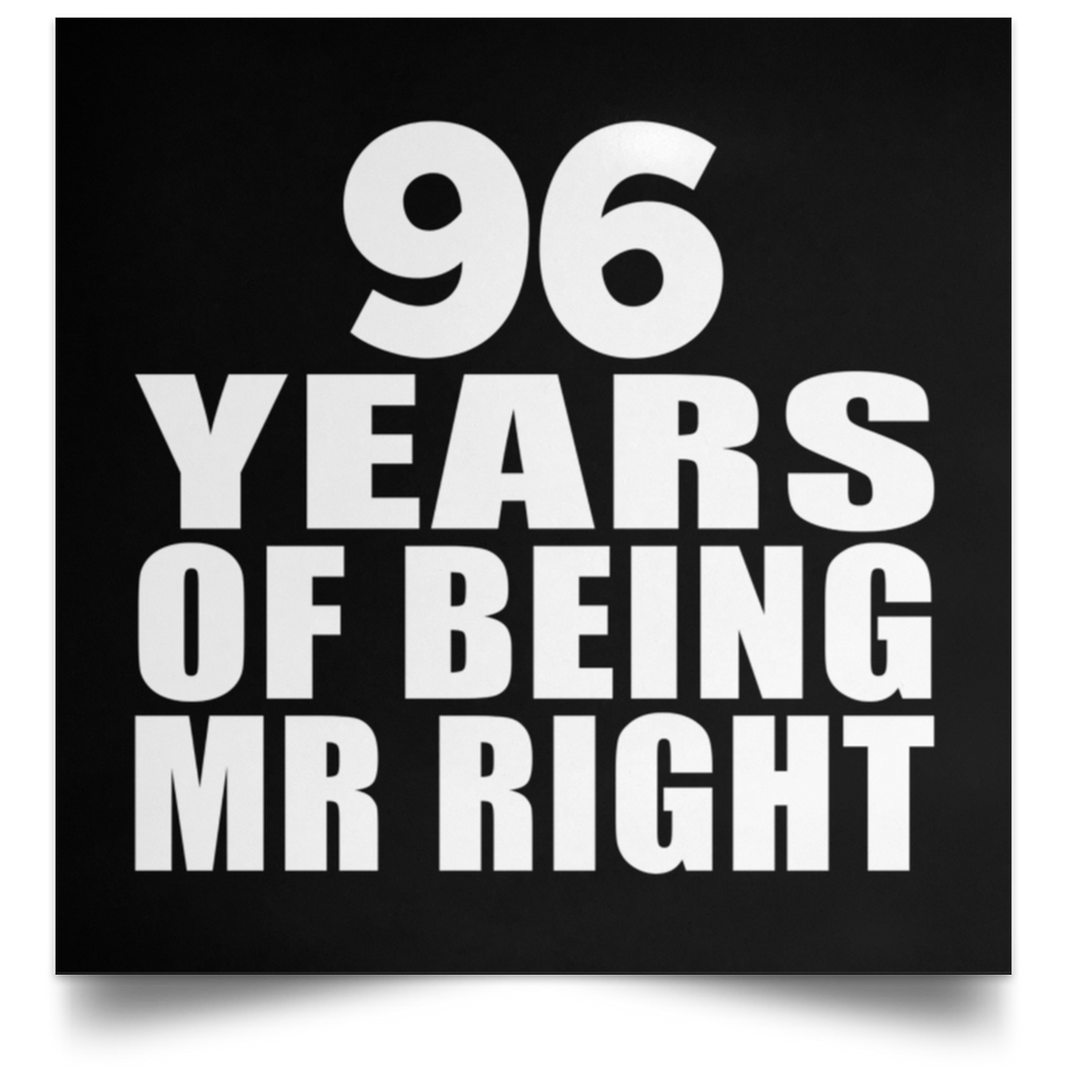 96th Anniversary 96 Years Of Being Mr Right - Poster Square