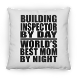 Building Inspector By Day World's Best Mom By Night - Throw Pillow
