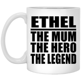 Ethel The Mum The Hero The Legend - 11 Oz Coffee Mug