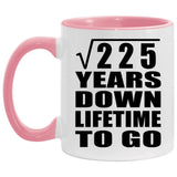 15th Anniversary Square Root of 225 Years Lifetime To Go - 11oz Accent Mug Pink