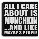 All I Care About Is Munchkin - Canvas Square