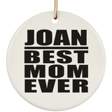 Joan Best Mom Ever - Circle Ornament