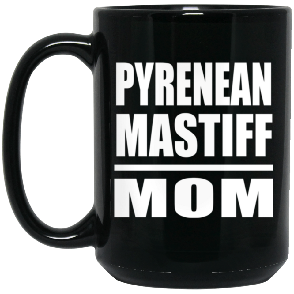 Pyrenean Mastiff Mom - 15oz Coffee Mug Black