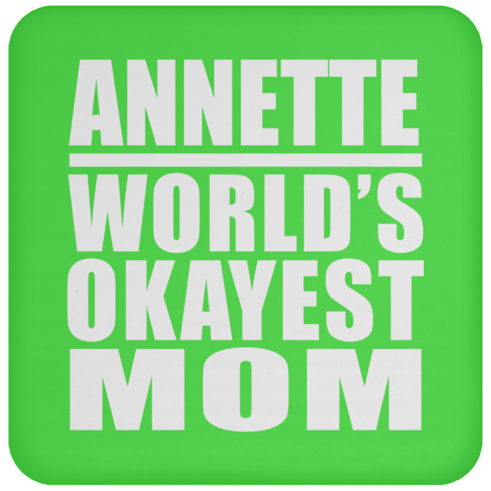 Annette World's Okayest Mom - Drink Coaster