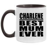 Charlene Best Mum Ever - 11oz Accent Mug Black