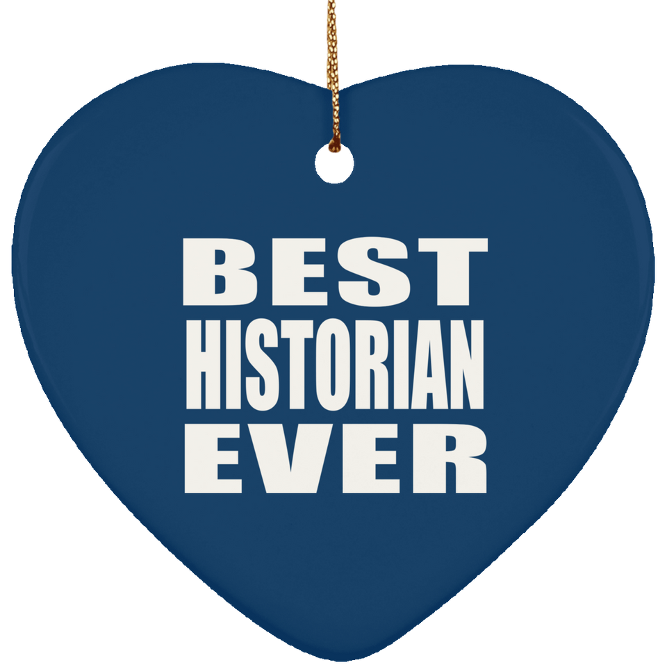 Best Historian Ever - Heart Ornament