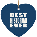 Best Historian Ever - Heart Ornament