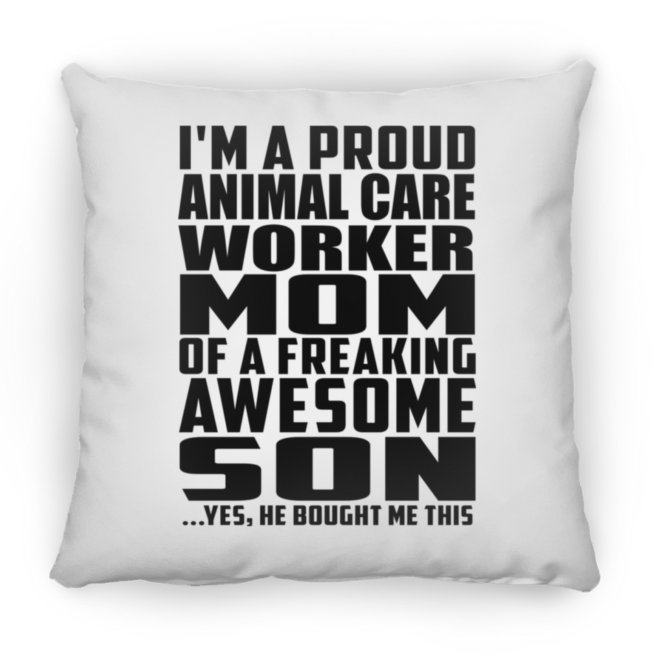 Proud Animal Care Worker Mom Of Awesome Son - Throw Pillow