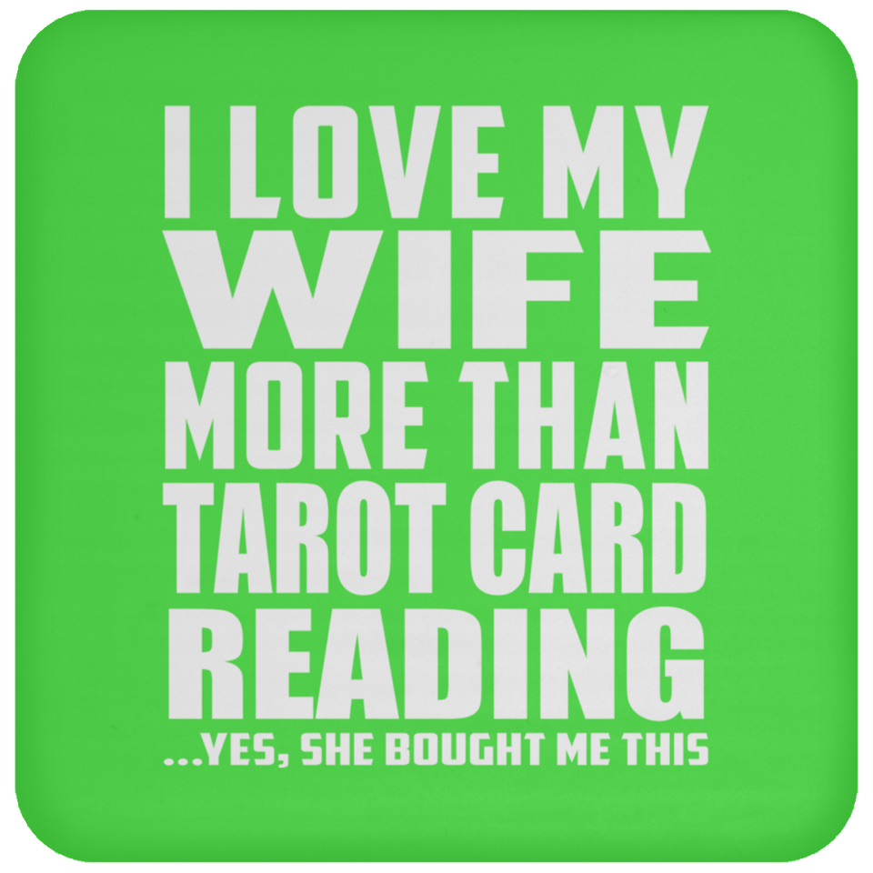 I Love My Wife More Than Tarot Card Reading - Drink Coaster