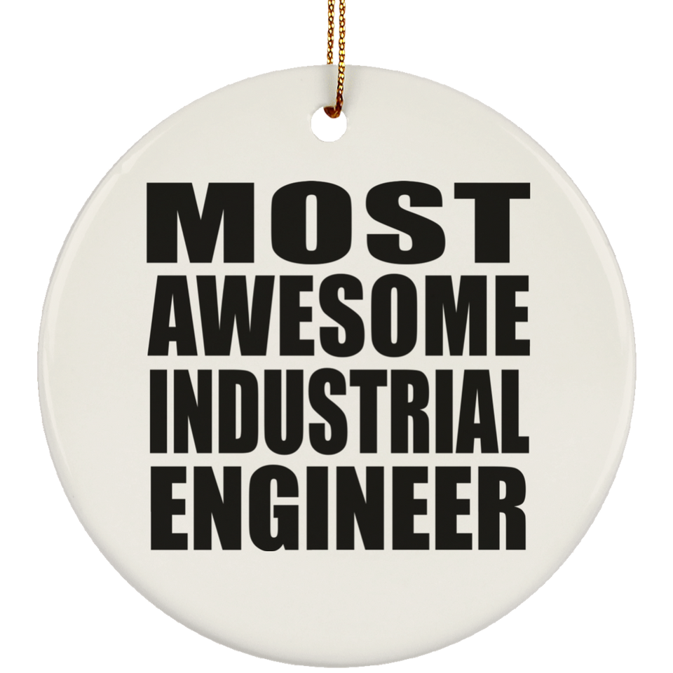 Most Awesome Industrial Engineer - Circle Ornament