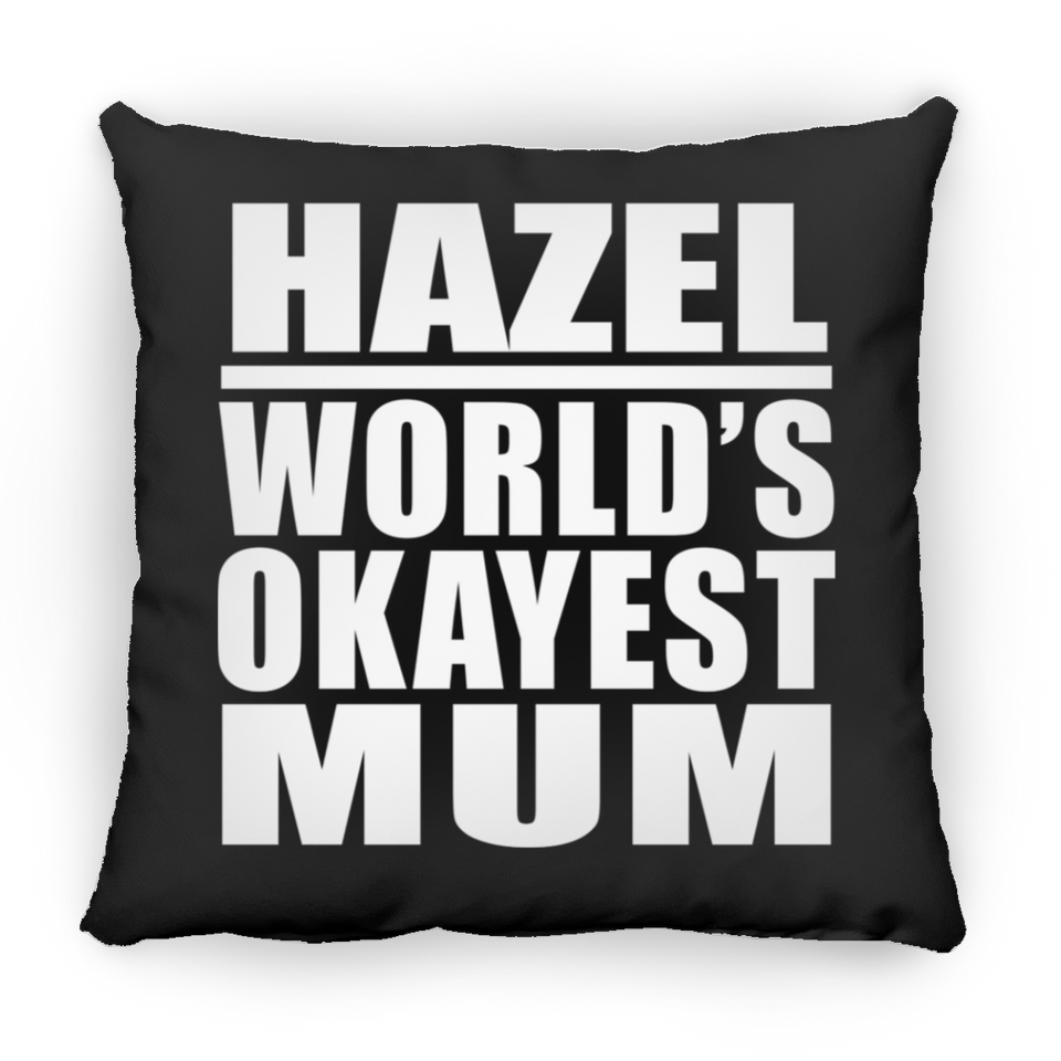Hazel World's Okayest Mum - Throw Pillow Black