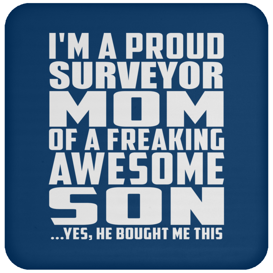 Proud Surveyor Mom Of Awesome Son - Drink Coaster