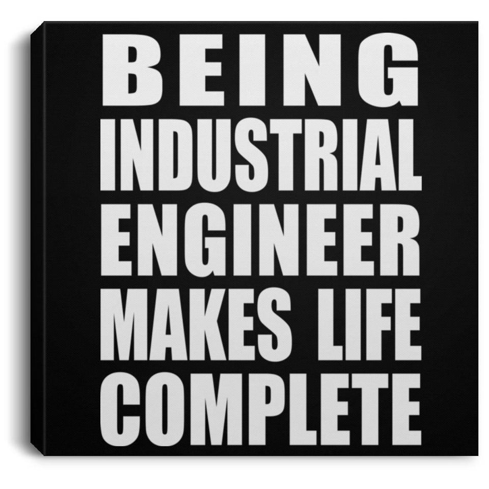 Being Industrial Engineer Makes Life Complete - Canvas Square