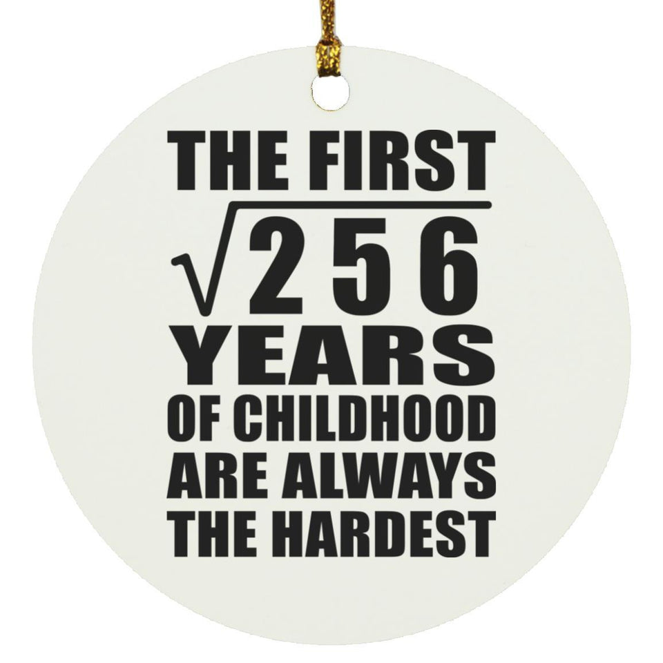 16th Birthday Square Root of 256 Years of Childhood - Circle Ornament