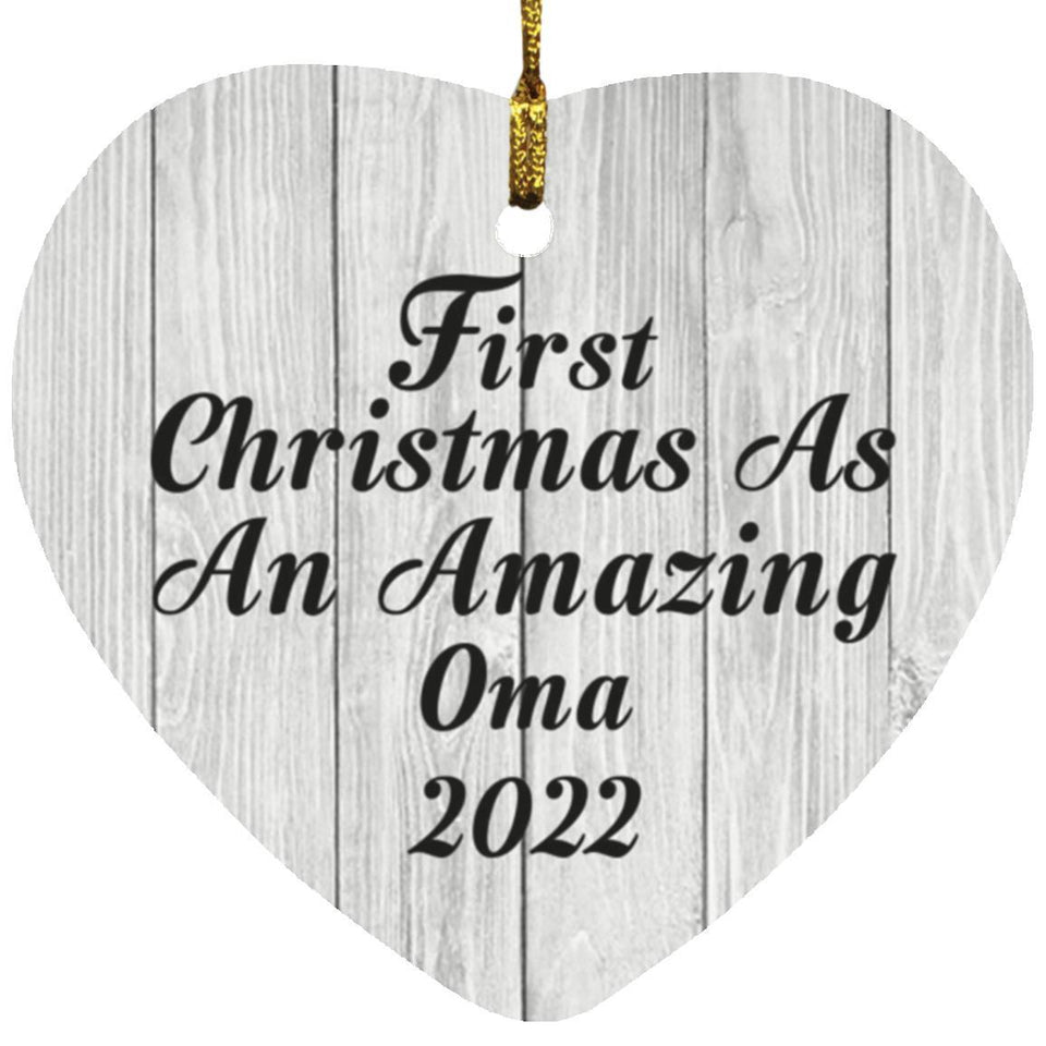 First Christmas As An Amazing Oma 2022 - Heart Ornament F