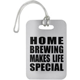 Home Brewing Makes Life Special - Luggage Bag Tag