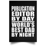 Publication Editor By Day World's Best Dad By Night - Poster Portrait