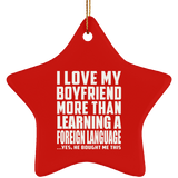 I Love My Boyfriend More Than Learning A Foreign Language - Star Ornament