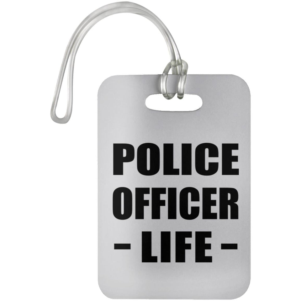 Police Officer Life - Luggage Bag Tag