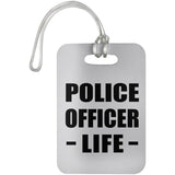 Police Officer Life - Luggage Bag Tag
