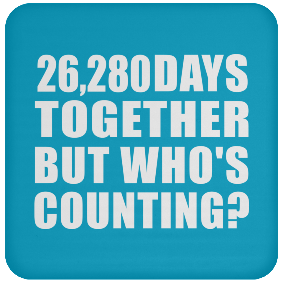 72nd Anniversary 26,280 Days Together But Who's Counting - Drink Coaster