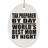 Tax Preparer By Day World's Best Mom By Night - Oval Ornament