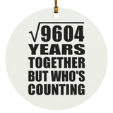 98th Anniversary Square Root of 9604 Years Who's Counting - Circle Ornament