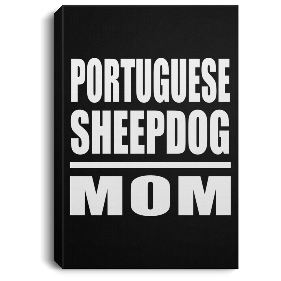 Portuguese Sheepdog Mom - Canvas Portrait