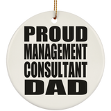 Proud Management Consultant Dad - Circle Ornament
