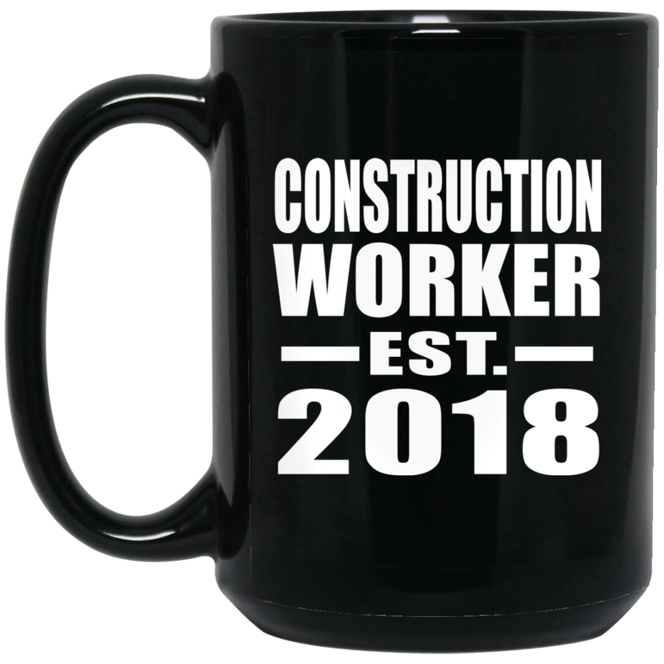 Construction Worker Established EST. 2018 - 15 Oz Coffee Mug Black