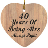 40th Anniversary 40 Years Of Being Mrs Always Right - Heart Ornament C