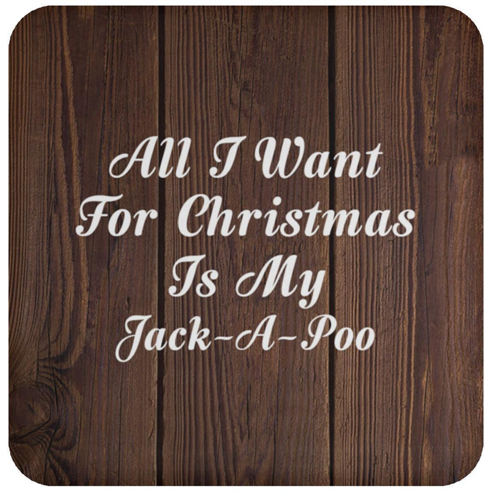 All I Want For Christmas Is My Jack-A-Poo - Drink Coaster D