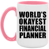 World's Okayest Financial Planner - 15oz Accent Mug Pink