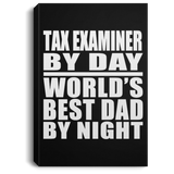 Tax Examiner By Day World's Best Dad By Night - Canvas Portrait