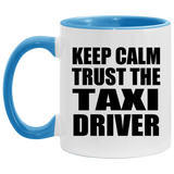 Keep Calm and Trust The Taxi Driver - 11oz Accent Mug Blue