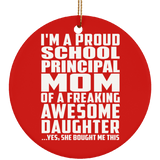 Proud School Principal Mom Of Awesome Daughter - Circle Ornament