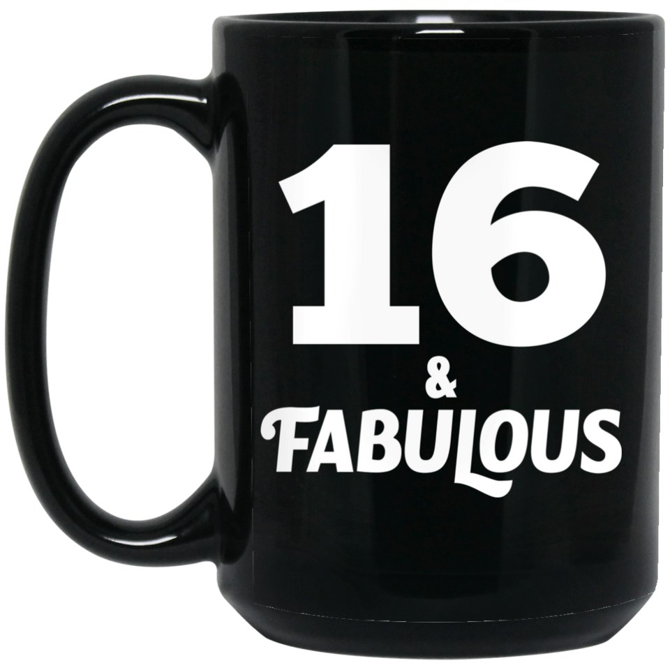 16th Birthday 16 & Fabulous - 15oz Coffee Mug Black