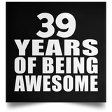 39th Birthday 39 Years Of Being Awesome - Poster Square