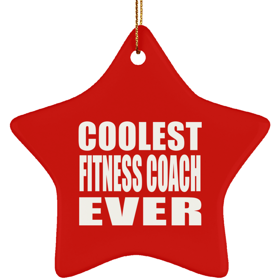 Coolest Fitness Coach Ever - Star Ornament