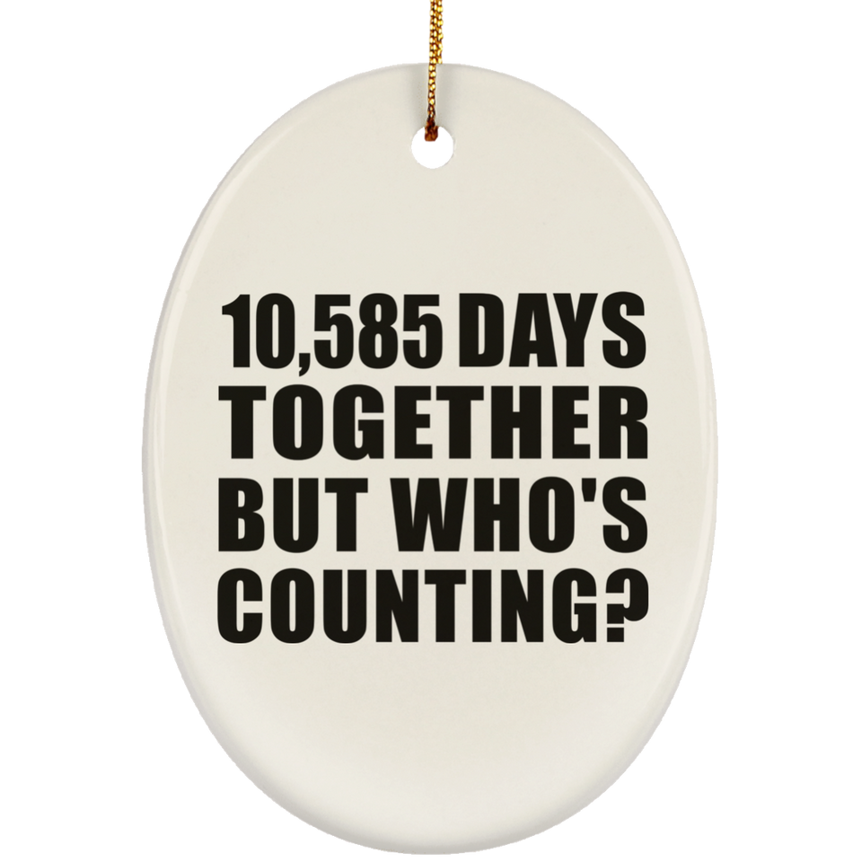 29th Anniversary 10,585 Days Together But Who's Counting - Oval Ornament