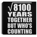 90th Anniversary Square Root of 8100 Years Who's Counting - Canvas Square