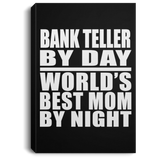 Bank Teller By Day World's Best Mom By Night - Canvas Portrait