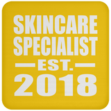 Skincare Specialist Established EST. 2018 - Drink Coaster