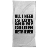 All I Need Is Love And My Golden Retriever - Hand Towel